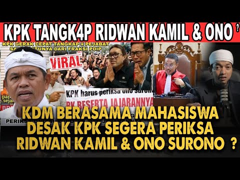 KANG DEDI MULYADI BERSAMA MAHASISWA JABAR DATANGI KPK UNTUK TANGK4P RIDWAN KAMIL DAN ONO SURONO?