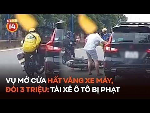 Vụ mở cửa hất văng xe máy, đòi 3 triệu đồng: Tài xê ô tô bị phạt