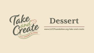 Take and Create: Course 5 Dessert