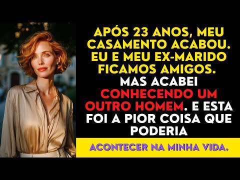 Após 23 anos, meu casamento acabou. Eu e meu ex-marido ficamos amigos. Mas acabei...