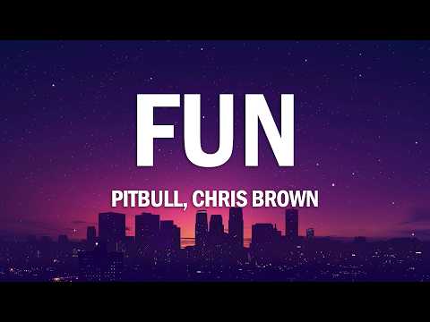 Pitbull - Fun (Lyrics) ft. Chris Brown