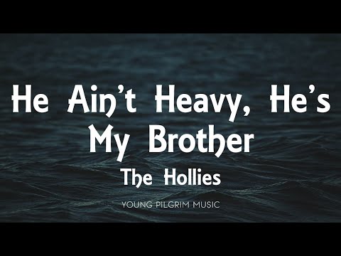 The Hollies - He Ain't Heavy, He's My Brother (Lyrics)