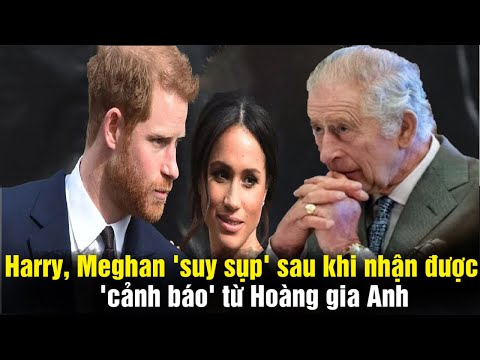 Hoàng tử Harry, Meghan nhận được "cảnh báo' về mối quan hệ với Hoàng gia sau động thái mới nhất