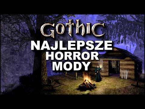 Najlepsze HORROR Modyfikacje do GOTHIC! 💀