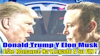 " Enfrentados " RUPTURA De Este Breve Romance - Musk y Trump Se Distancian !