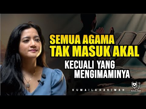 SEMUA AGAMA TAK MASUK AKAL KECUALI YANG MENGIMAMINYA