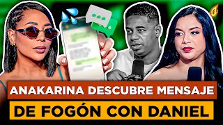 ANAKARINA LE DESCUBRE MENSAJE A DANIEL LUCIANO CON FOGÓN LLAMÁNDOLE “MI AMOR” FOGÓN SE BURLA DE ELLA