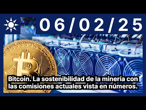 Bitcoin. La sostenibilidad de la minería con las comisiones actuales vista en números.