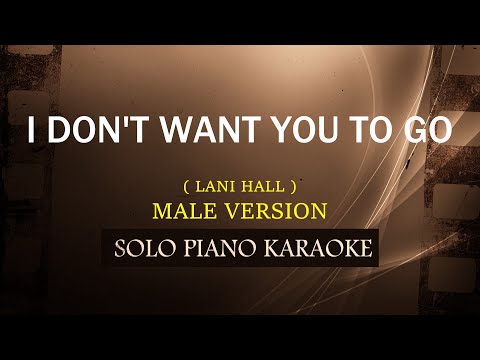 I DON’T WANT YOU TO GO ( MALE VERSION ) ( LANI HALL ) COVER_CY