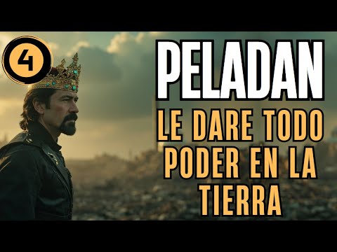 Le daré todo el poder en la tierra - Peladan 4
