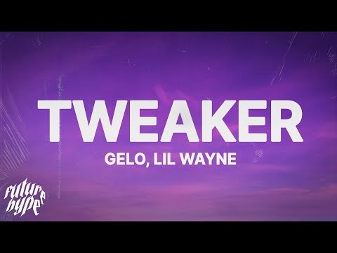 GELO - TWEAKER (Remix) (Lyrics) ft. Lil Wayne