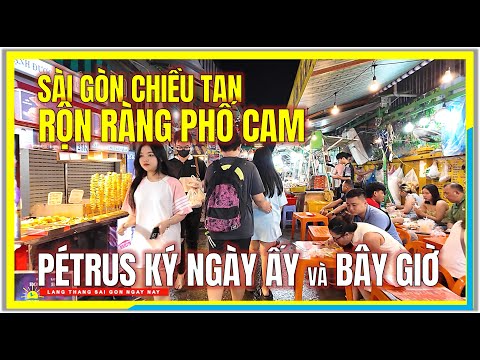 Sài Gòn Chiều Tan RỘN RÀNG PHỐ CAM | BẾN XE PÉTRUS KÝ NGÀY ẤY VÀ BÂY GIỜ | Cuộc Sống Sài Gòn
