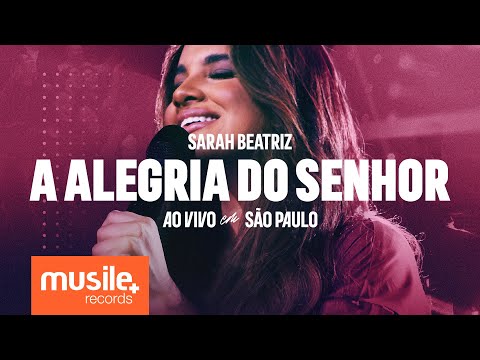 Sarah Beatriz – A Alegria do Senhor (Ao Vivo)