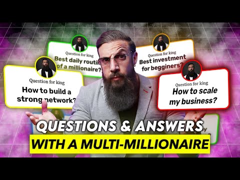 Ask a Multi-Millionaire: Tips for Business, Networking, and Success