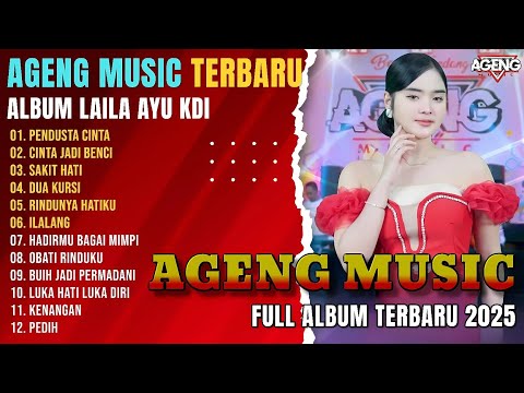 Album Laila Ayu KDI || PENDUSTA CINTA  - CINTA JADI BENCI  - AGENG MUSIC Full Album Terbaru 2025