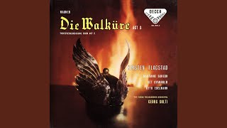 Die Walküre, WWV 86B / Act 3: Nicht sehre dich Sorge um mich
