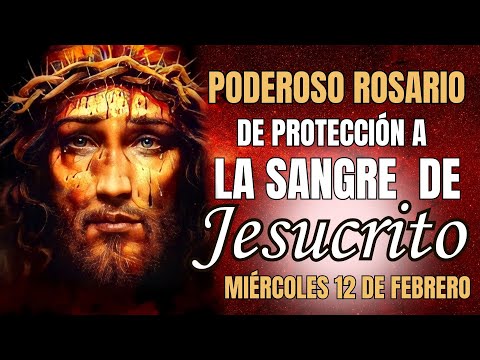 📿PODEROSO ROSARIO DE PROTECCIÓN A LA SANGRE DE JESUCRISTO. HOY 12 DE FEBRERO #rosario