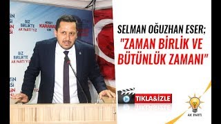 Ak Parti Karaman 2. Sıra Milletvekili Adayı Selman Oğuzhan Eser