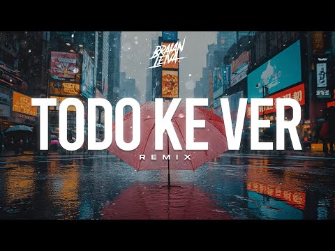 TODO KE VER (Remix) - JERE KLEIN, KATTEYES - Braian Leiva