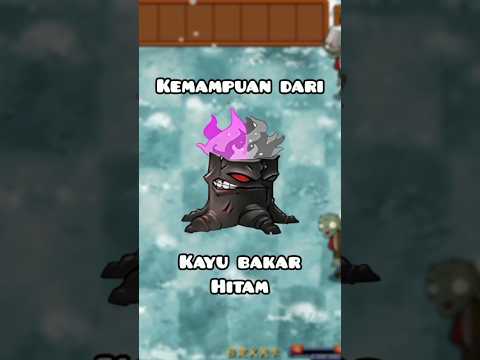 Fungsi kayu api hytam  #pvz #plantsvszombies