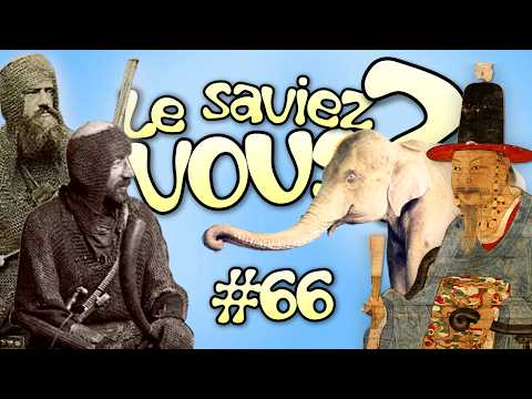 Le Saviez-Vous ? # 66 [Anecdotes Historiques et Insolites]