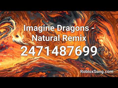 Natural Roblox Song Id Code 07 2021 - imagine dragons roblox song id