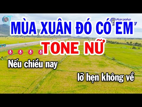 Karaoke Mùa Xuân Đó Có Em Tone Nữ Bm || Nhạc Xuân Phối Mới || Karaoke Đồng Sen