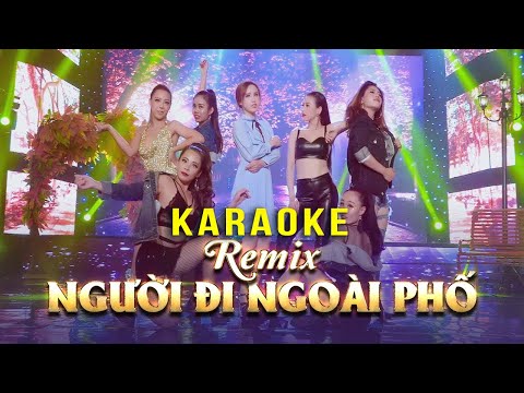 [KARAOKE] Người Đi Ngoài Phố Remix – Nhật Nguyệt Band