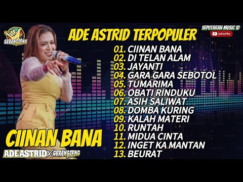 JAYANTI - CIINAN BANA ADE ASTRID TERBARU FULL ALBUM DANGDUT BAJIDOR TERPOPULER X GERENGSENG TEAM