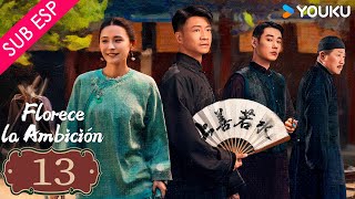 【SUB ESP】Florece la Ambición EP13 | Rayza / YoYang / Mao Zijun / Chai Biyun / Tang Zeng | YOUKU