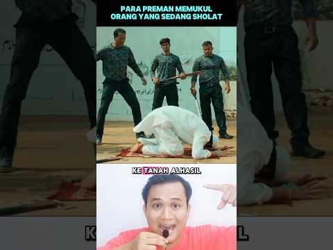 PARA PREMAN MEMUKUL ORANG YANG SEDANG SHOLAT‼️#shorts #alurcerita #alurceritafilm
