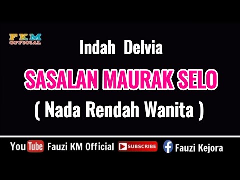 Indah Delvia - SASALAN MAURAK SELO [ Karaoke ] Nada Rendah Wanita