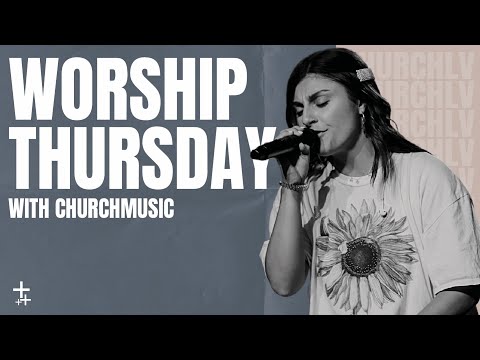Thursday Night Worship | ChurchMusic | 7pm