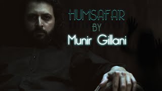 Humsafar | Munir Gillani | Original Song | Official Music Video