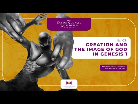 EP002: Creation and the Image of God in Genesis 1 | The Divine Council Worldview Podcast