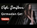 Vefa Serifova - Qirmadan Get 2021 (Yeni Klip)