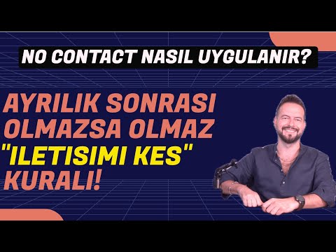 AYRILIK SONRASI OLMAZSA OLMAZ "İLETİŞİMİ KES" KURALI #nocontact