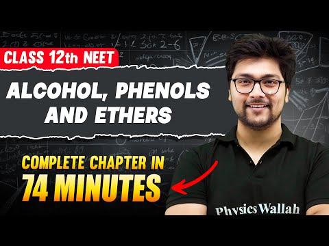 Alcohols, Phenols and Ethers in 74 Minutes | FULL Chapter For NEET | PhysicsWallah