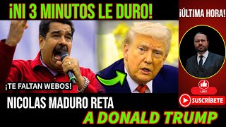 ¡NI 3 MINUTOS LE DURO! NICOLAS MADURO DESTROZA A DONALD TRUMP