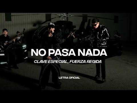 Clave Especial, Fuerza Regida – No Pasa Nada (Lyric Video) | CantoYo