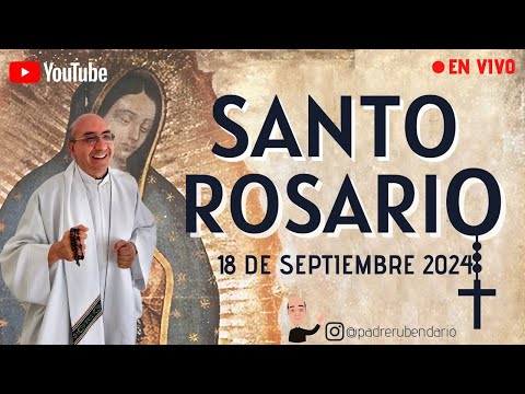 SANTO ROSARIO, MIÉRCOLES 18 DE SEPTIEMBRE 2024 ¡BIENVENIDOS!