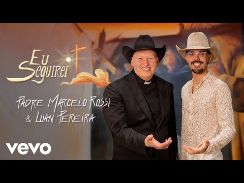 Padre Marcelo Rossi, Luan Pereira - Eu Seguirei