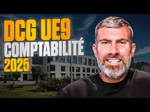 DCG UE 9 - Comptabilité : L'Examen 2025 Corrigé de A à Z (La Méthode pour avoir tous les points)