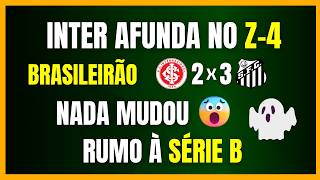 BRASILEIRÃO 2026 | INTER RUMO À SÉRIE B | EXIGÊNCIA PARA ESCAPAR | MAIS UMA DERROTA | NADA MUDOU