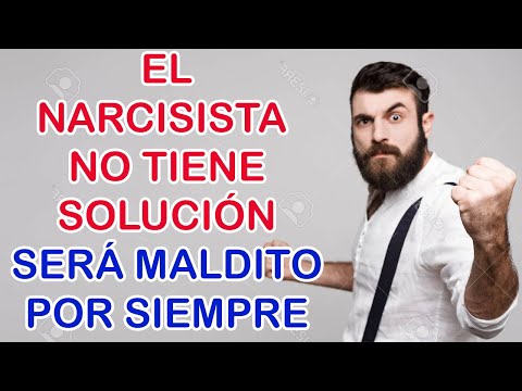 EL NARCISISTA NO TIENE SOLUCIÓN SERÁ MALDITO SIEMPRE