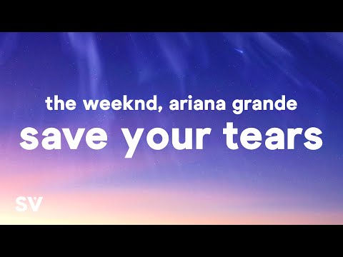 The Weeknd & Ariana Grande - Save Your Tears (Remix) (Lyrics)