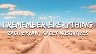 Zach Bryan - I Remember Everything (Lyrics) ft. Kacey Musgraves