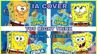 YOU MIGHT THINK || Pero La Canta ¡La VOZ EN INGLÉS de Bob Esponja! + ¡Las Voces de Doblaje Latino! 