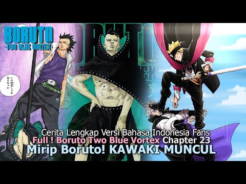 CERITA LENGKAP BORUTO TWO BLUE VORTEX CHAPTER 23 BAHASA INDONESIA-KAWAKI MUNCUL BADAS SEPERTI BORUTO