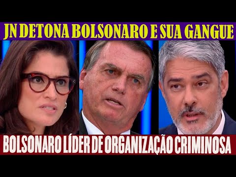 JORNAL NACIONAL MOSTRAR TODOS OS DETALHES DOS CRIMES COMETIDOS PELA GANGUE DO BOLSONARO